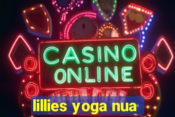 lillies yoga nua